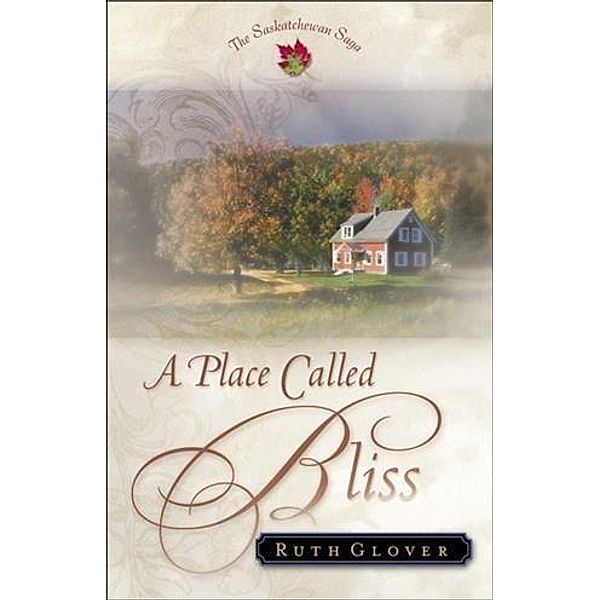 Place Called Bliss (Saskatchewan Saga Book #1), Ruth Glover
