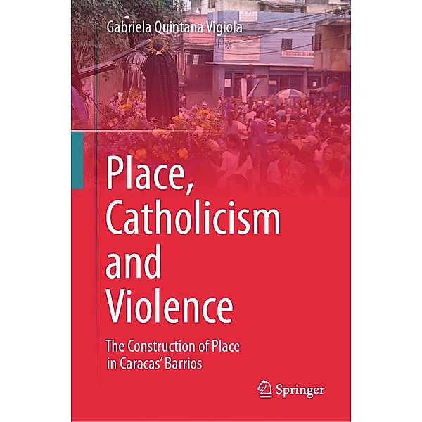 Place, Catholicism and Violence, Gabriela Quintana Vigiola