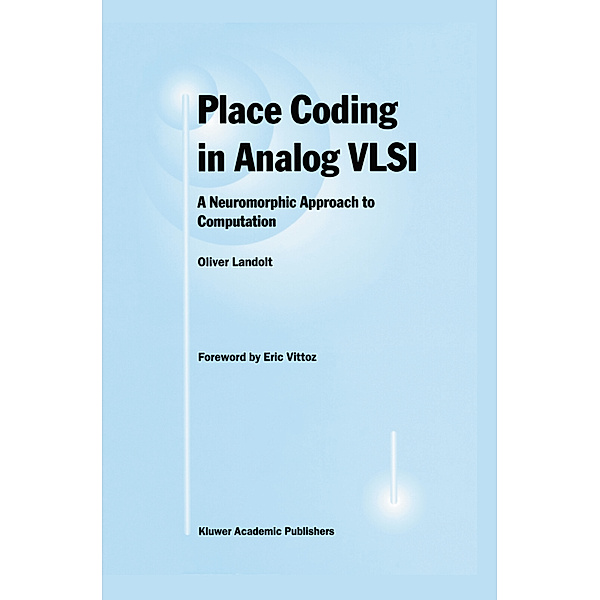 Place Coding in Analog VLSI, Oliver Landolt