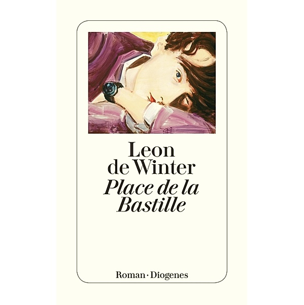 Place de la Bastille / Diogenes Taschenbücher, Leon de Winter