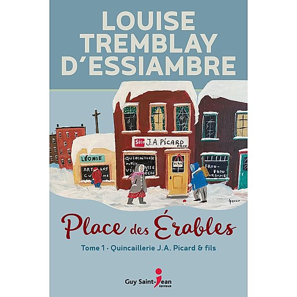 Place des Erables, tome 1 / Place des Erables, Tremblay d'Essiambre Louise Tremblay d'Essiambre