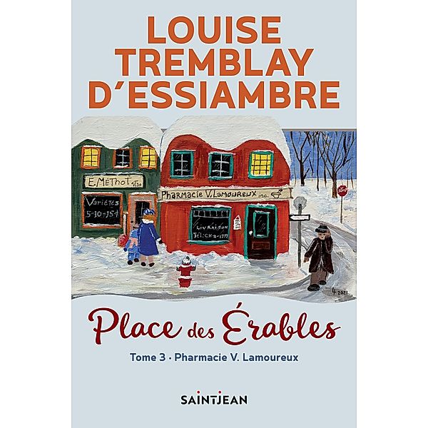 Place des Érables, tome 3 / Place des Erables, Tremblay d'Essiambre Louise Tremblay d'Essiambre