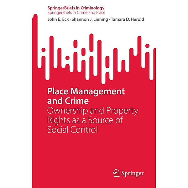 Place Management and Crime, John E. Eck, Shannon J. Linning, Tamara D. Herold