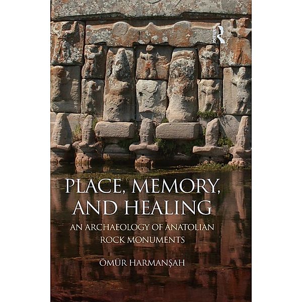 Place, Memory, and Healing, Ömür Harmansah