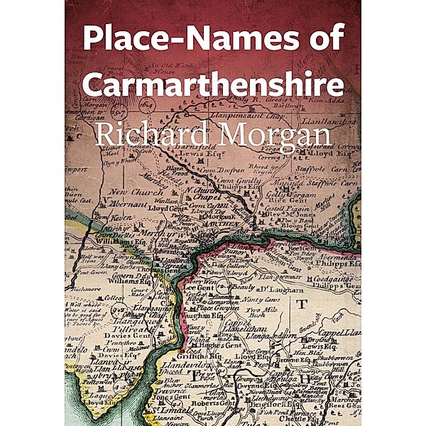 Place-Names of Carmarthenshire, Morgan Richard