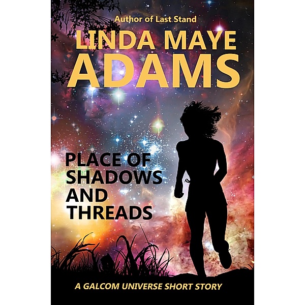 Place of Shadows and Threads (GALCOM Universe) / GALCOM Universe, Linda Maye Adams