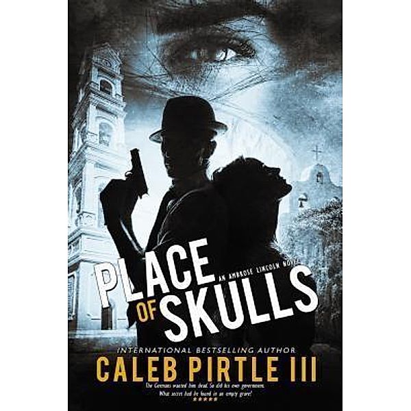 Place of Skulls / Ambrose Lincolne Series Bd.4, III Caleb Pirtle