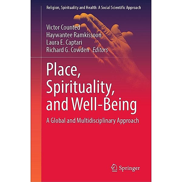 Place, Spirituality, and Well-Being / Religion, Spirituality and Health: A Social Scientific Approach Bd.7