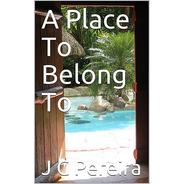 Place To Belong To, J C Pereira