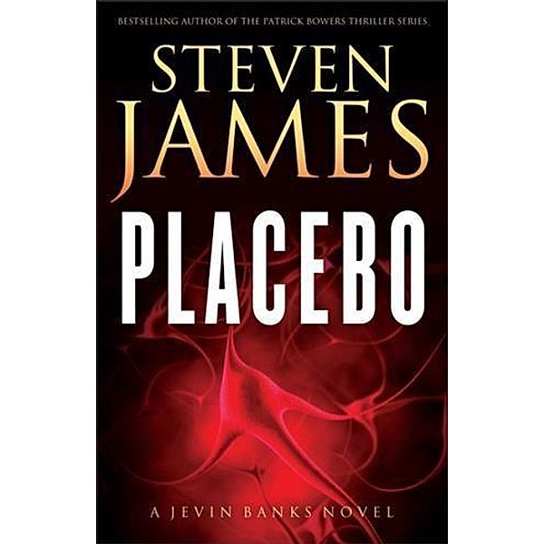Placebo (The Jevin Banks Experience Book #1), Steven James