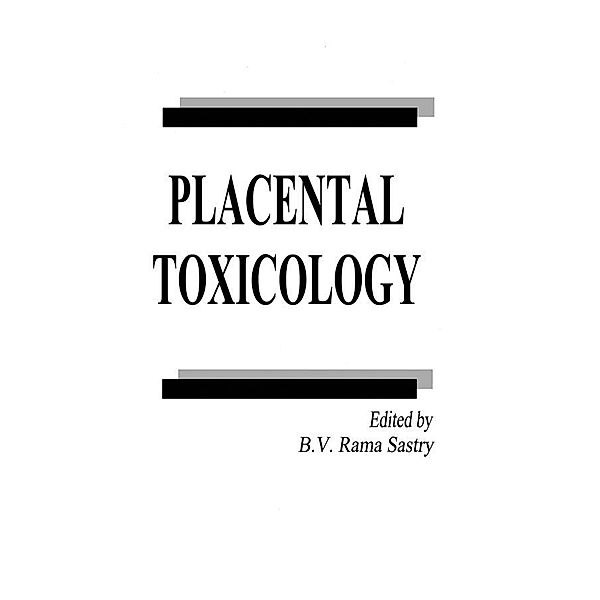 Placental Toxicology, B. V. Rama Sastry