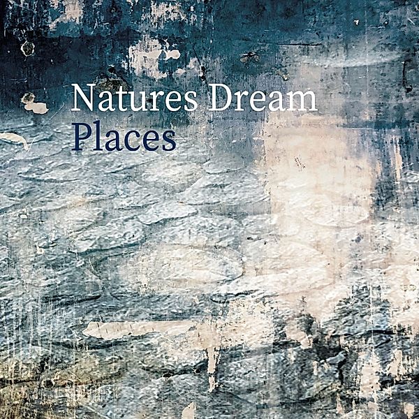 Places, Natures Dream