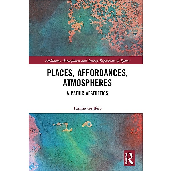 Places, Affordances, Atmospheres, Tonino Griffero