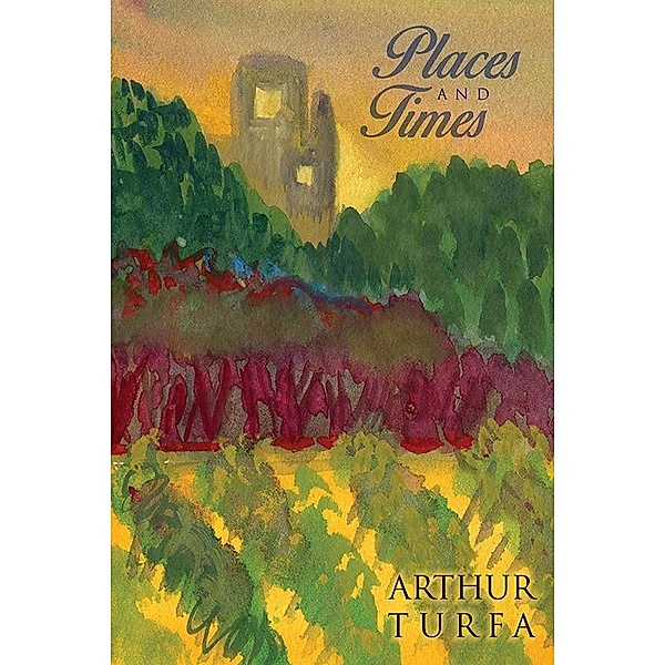 Places and Times / eLectio Publishing, Arthur Turfa