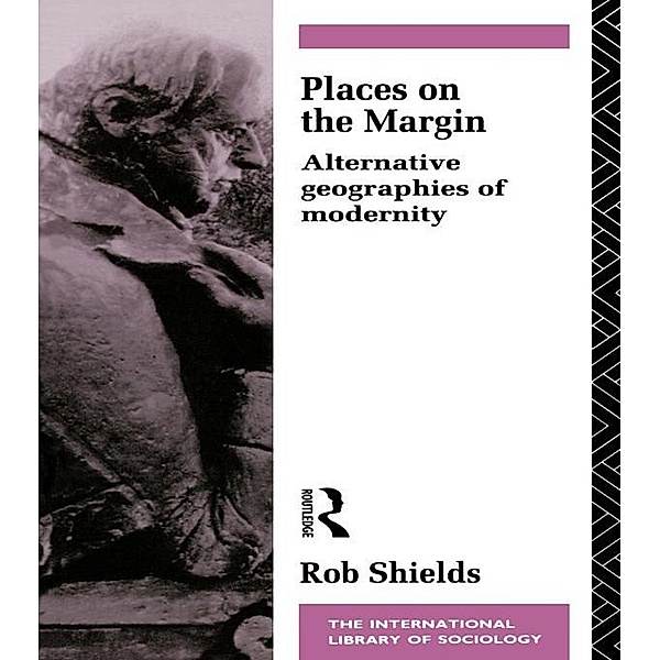 Places on the Margin / International Library of Sociology, Rob Shields