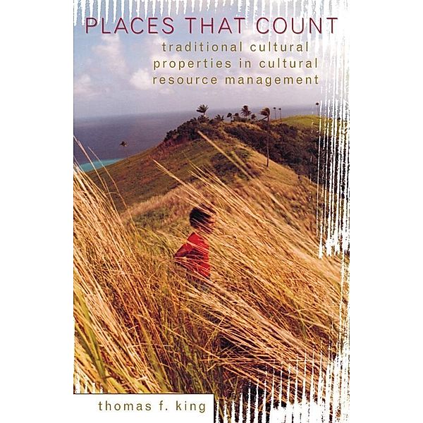 Places That Count / Heritage Resource Management Series, Thomas F. King