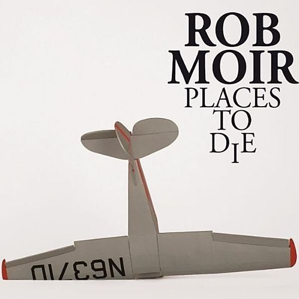 Places To Die, Rob Moir
