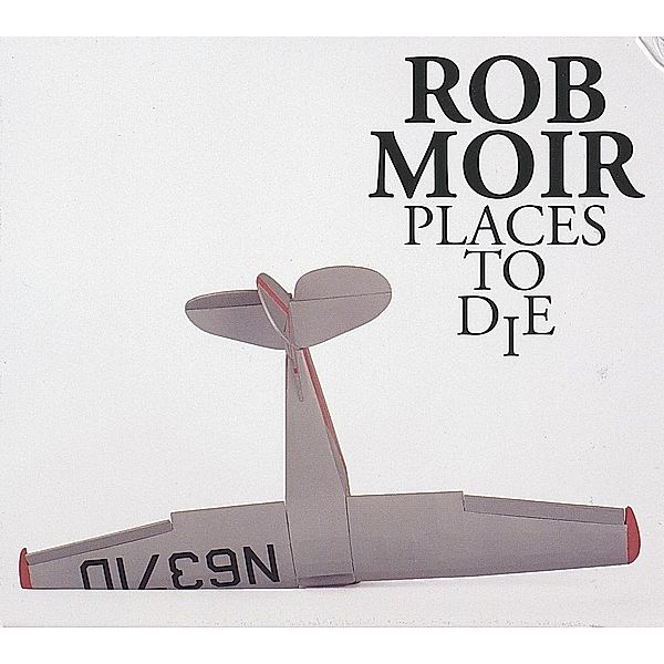 Places To Die (Vinyl), Rob Moir