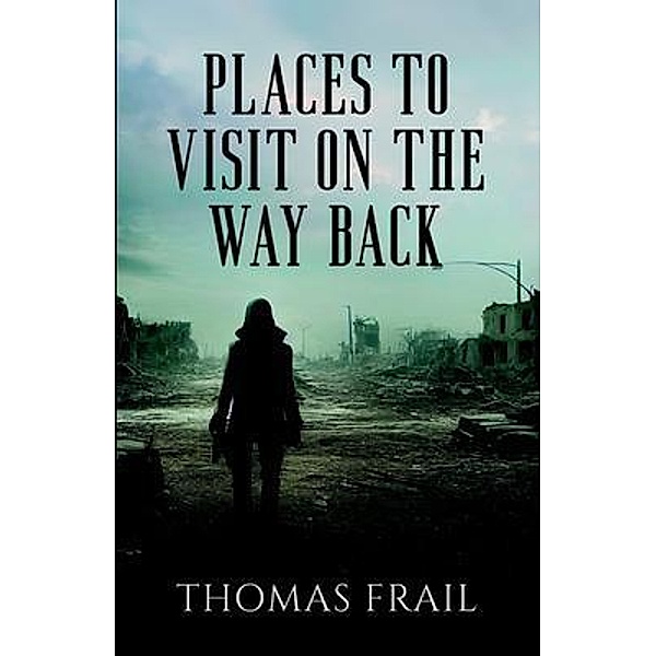 Places To Visit On The Way Back, Thomas Frail