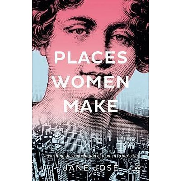 Places Women Make, Jane Jose