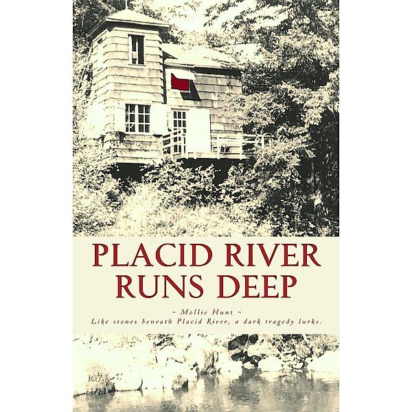 Placid River Runs Deep, Mollie Hunt