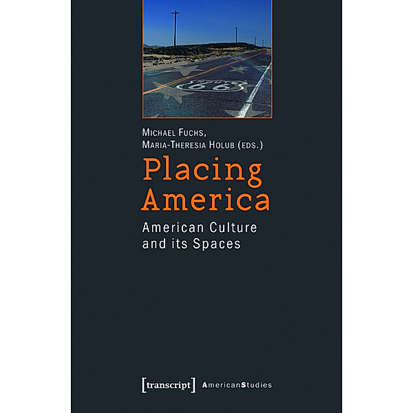 Placing America / American Culture Studies Bd.3