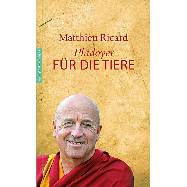 Plädoyer für die Tiere, Matthieu Ricard