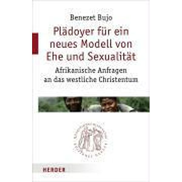 Plädoyer für ein neues Modell von Ehe und Sexualität, Bénézet Bujo