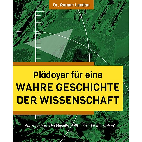 Plädoyer für eine wahre Geschichte der Wissenschaft, Roman Landau