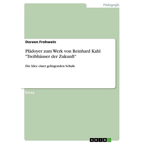 Plädoyer zum Werk von Reinhard Kahl Treibhäuser der Zukunft, Doreen Frohwein