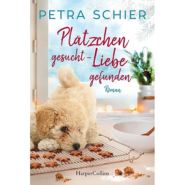 Plätzchen gesucht, Liebe gefunden / Der Weihnachtshund Bd.6, Petra Schier