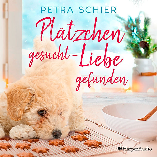 Plätzchen gesucht, Liebe gefunden (ungekürzt), Petra Schier