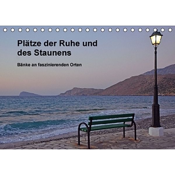 Plätze der Ruhe und des Staunens - Bänke an faszinierenden Orten (Tischkalender 2016 DIN A5 quer), Susanne Radke