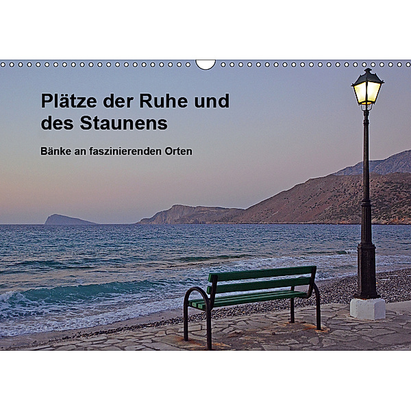 Plätze der Ruhe und des Staunens - Bänke an faszinierenden Orten (Wandkalender 2019 DIN A3 quer), Susanne Radke
