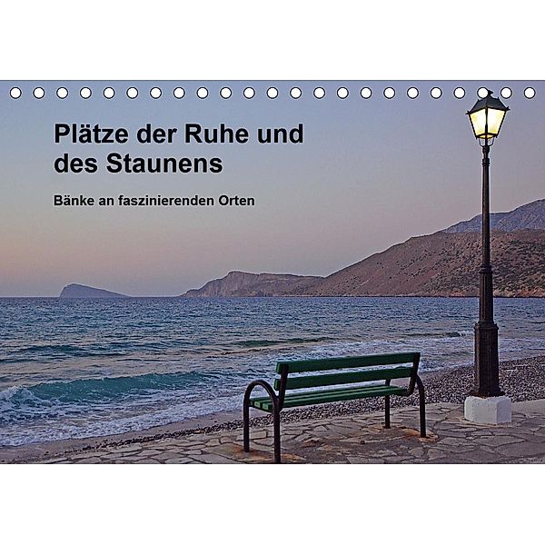 Plätze der Ruhe und des Staunens - Bänke an faszinierenden Orten (Tischkalender 2021 DIN A5 quer), Susanne Radke