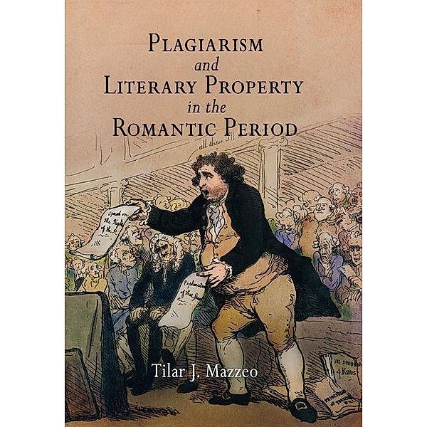 Plagiarism and Literary Property in the Romantic Period / Material Texts, Tilar J. Mazzeo
