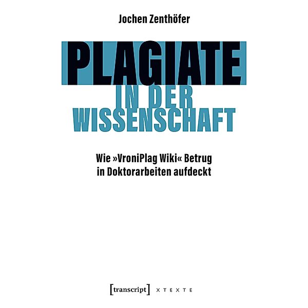 Plagiate in der Wissenschaft / X-Texte zu Kultur und Gesellschaft, Jochen Zenthöfer