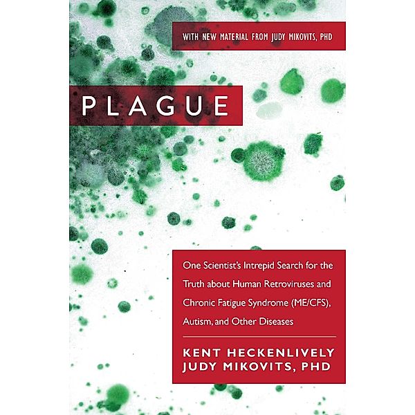 Plague, Kent Heckenlively, Judy Mikovits