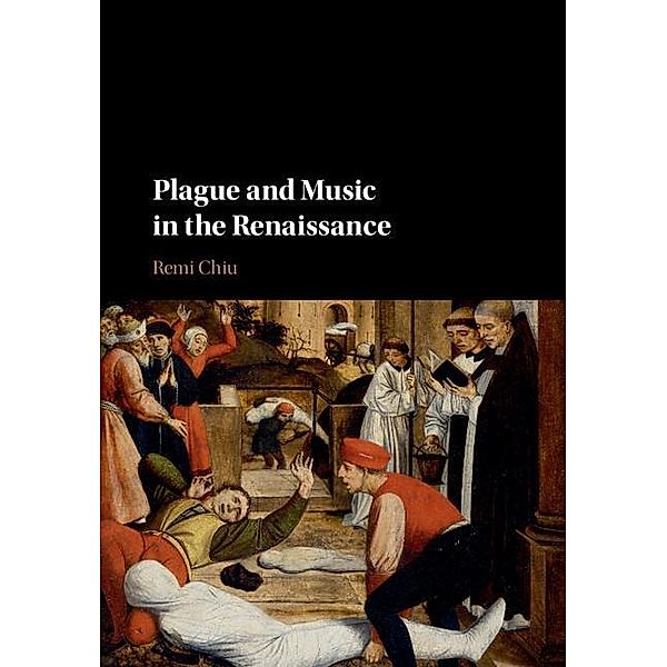 Plague and Music in the Renaissance, Remi Chiu