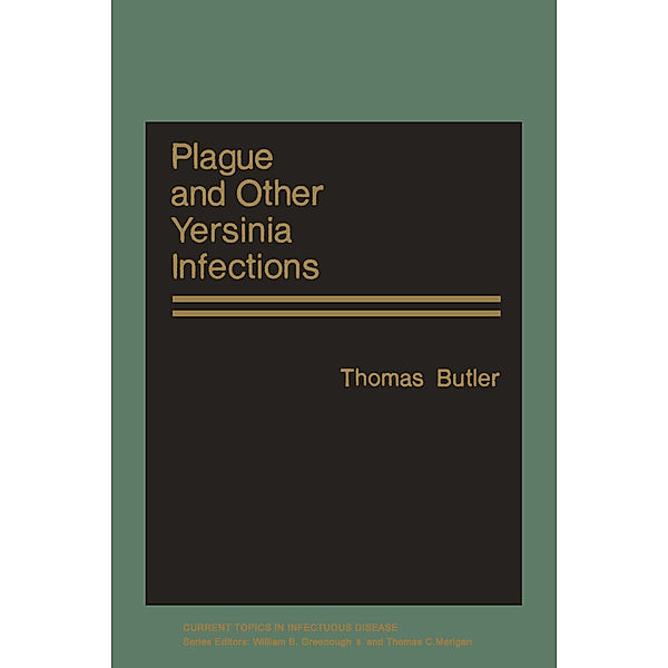 Plague and Other Yersinia Infections, Thomas Butler
