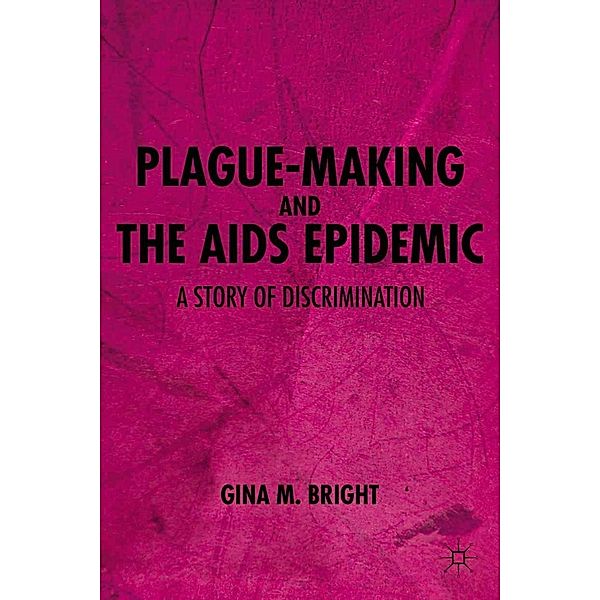 Plague-Making and the AIDS Epidemic: A Story of Discrimination, G. Bright