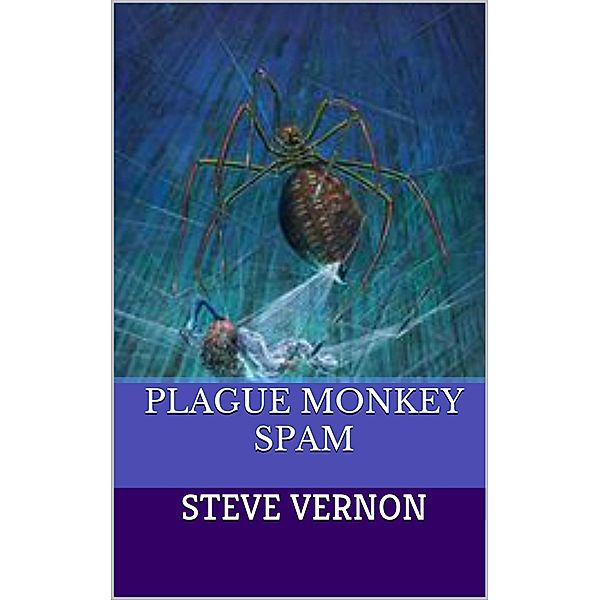 Plague Monkey Spam, Steve Vernon