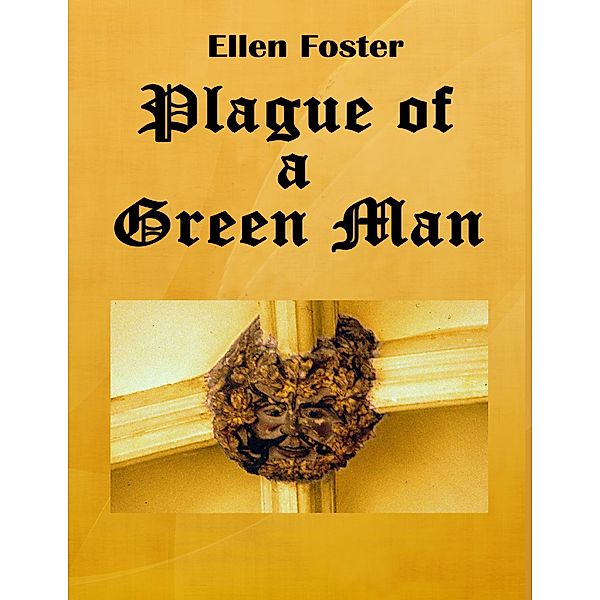 Plague of a Green Man, Ellen Foster