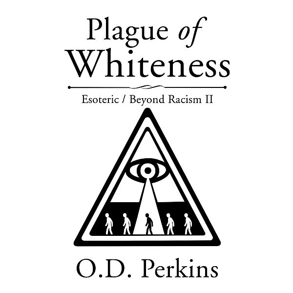 Plague of Whiteness, O.D. Perkins