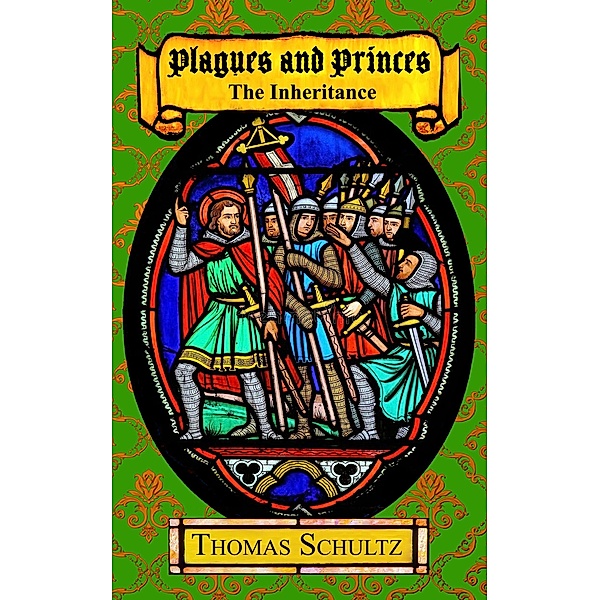 Plagues and Princes: The Inheritance / Plagues and Princes, Thomas Schultz