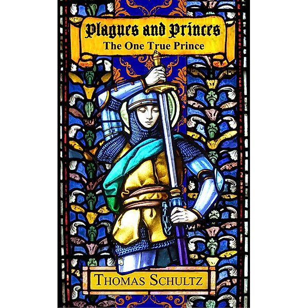 Plagues and Princes: The One True Prince / Plagues and Princes, Thomas Schultz