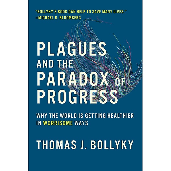 Plagues and the Paradox of Progress, Thomas J. Bollyky