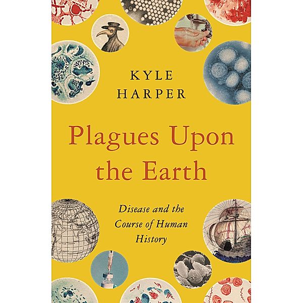 Plagues Upon the Earth, Kyle Harper