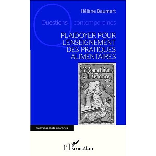 Plaidoyer pour l'enseignement des pratiques alimentaires / Hors-collection, Helene Baumert