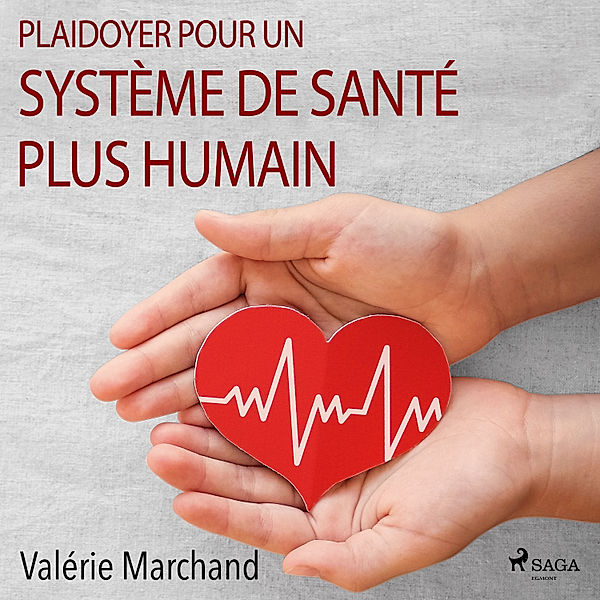 Plaidoyer pour un système de santé plus humain, Valérie Marchand